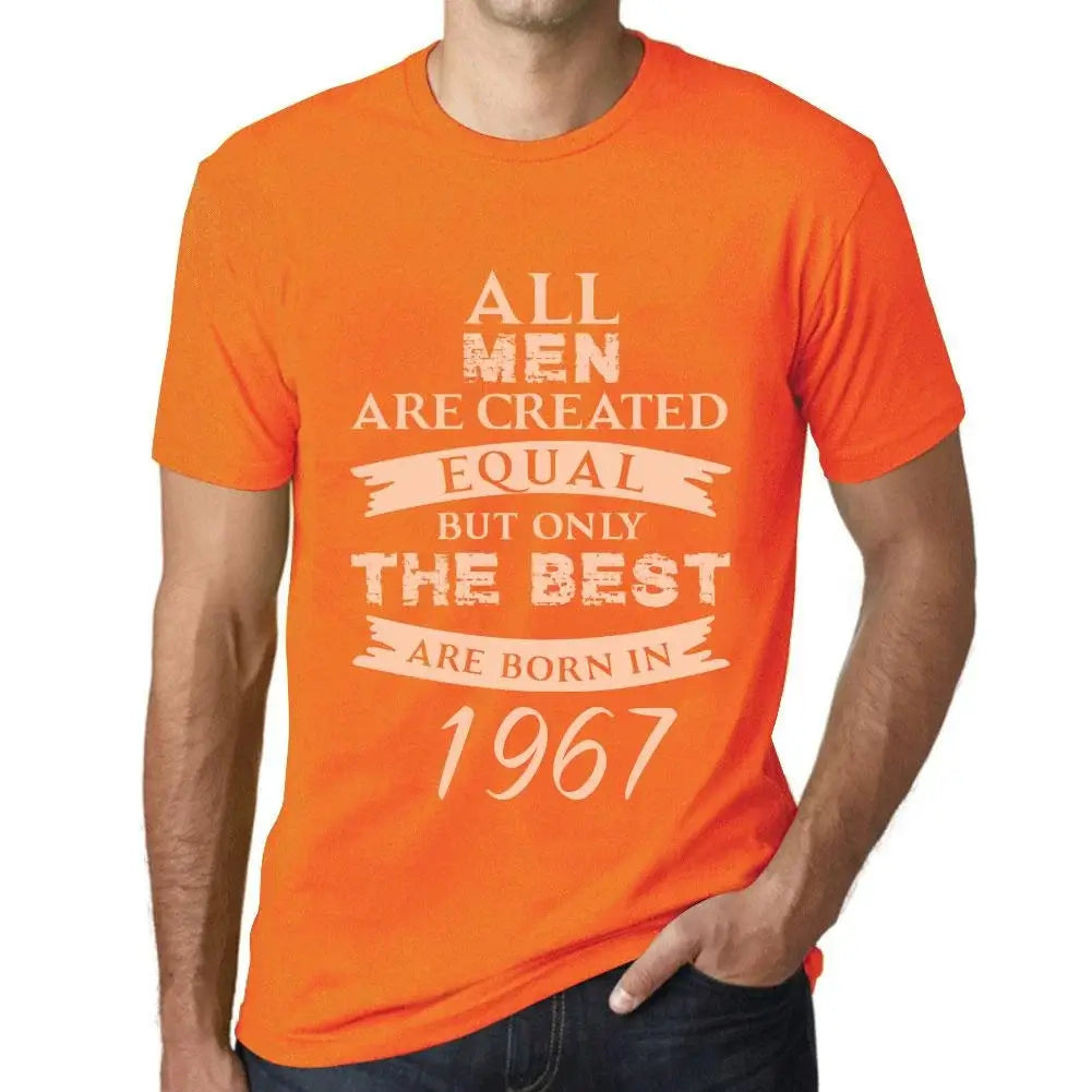 Men's Graphic T-Shirt All Men Are Created Equal but Only the Best Are Born in 1967 57th Birthday Anniversary 57 Year Old Gift 1967 Vintage Eco-Friendly Short Sleeve Novelty Tee