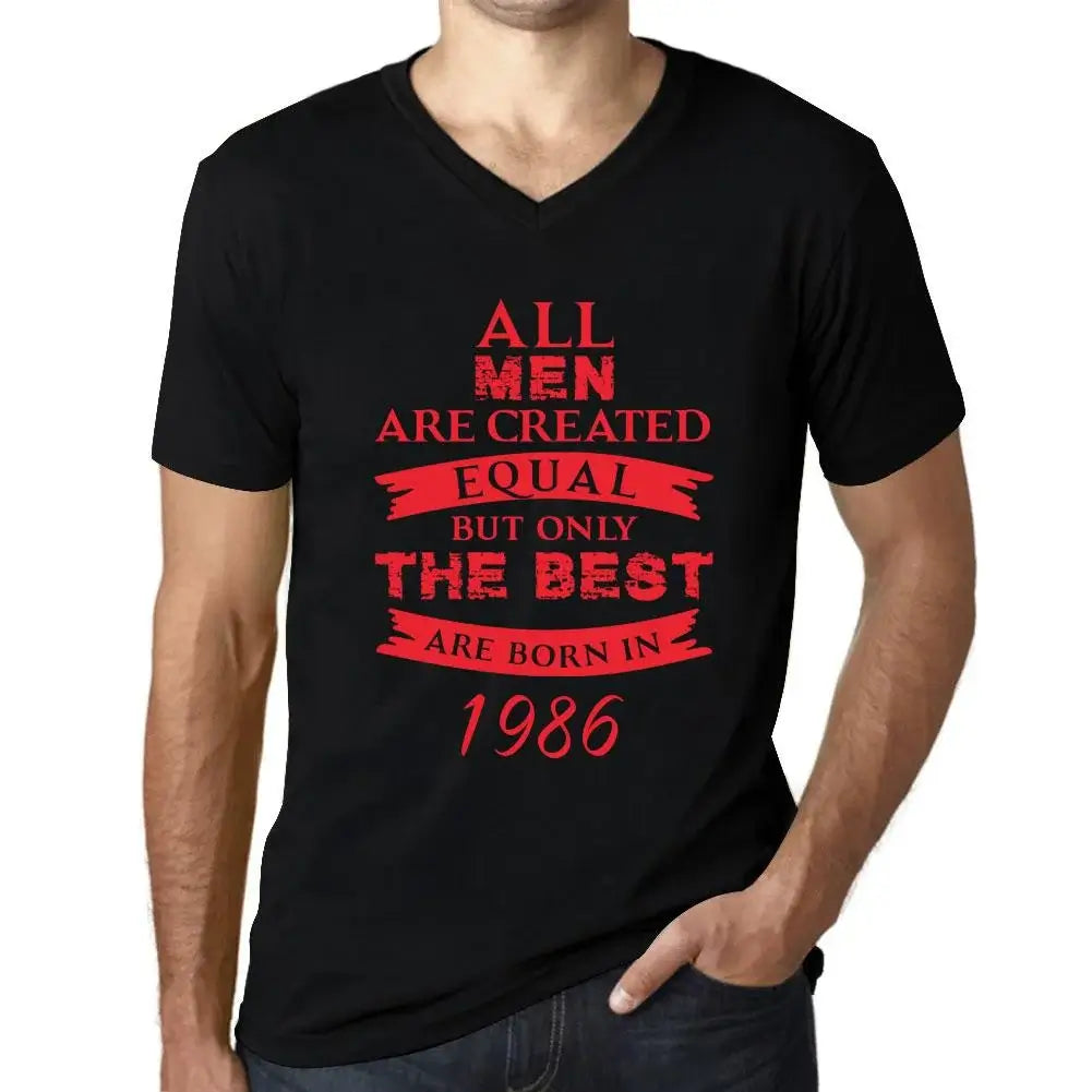 Men's Graphic T-Shirt V Neck All Men Are Created Equal but Only the Best Are Born in 1986 38th Birthday Anniversary 38 Year Old Gift 1986 Vintage Eco-Friendly Short Sleeve Novelty Tee