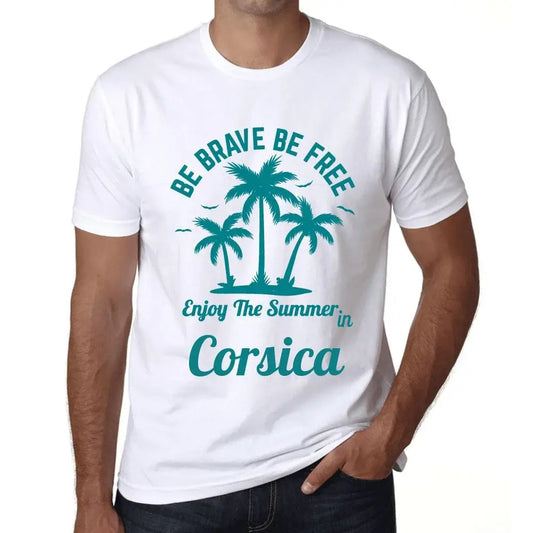 Men's Graphic T-Shirt Be Brave Be Free Enjoy The Summer In Corsica Eco-Friendly Limited Edition Short Sleeve Tee-Shirt Vintage Birthday Gift Novelty