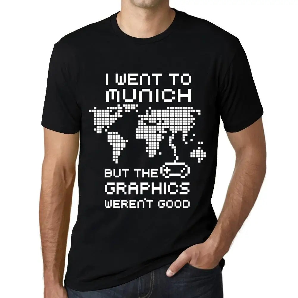 Men's Graphic T-Shirt I Went To Munich But The Graphics Weren’t Good Eco-Friendly Limited Edition Short Sleeve Tee-Shirt Vintage Birthday Gift Novelty