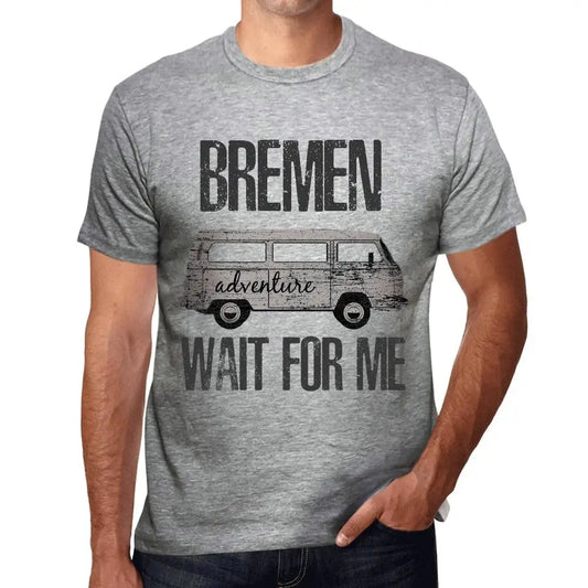Men's Graphic T-Shirt Adventure Wait For Me In Bremen Eco-Friendly Limited Edition Short Sleeve Tee-Shirt Vintage Birthday Gift Novelty
