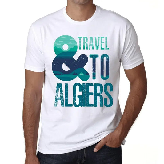 Men's Graphic T-Shirt And Travel To Algiers Eco-Friendly Limited Edition Short Sleeve Tee-Shirt Vintage Birthday Gift Novelty