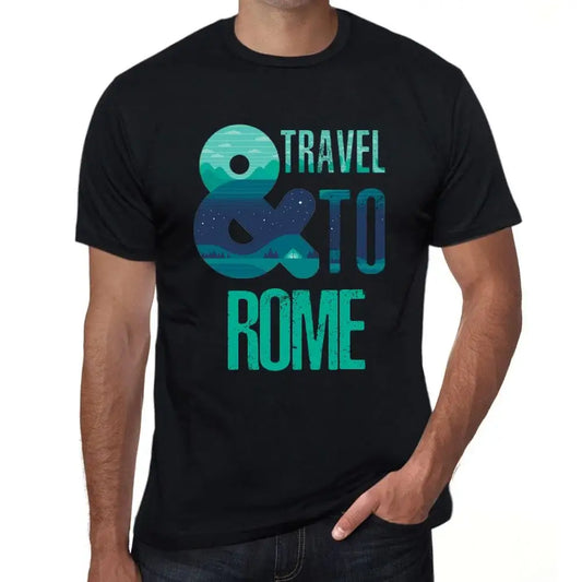 Men's Graphic T-Shirt And Travel To Rome Eco-Friendly Limited Edition Short Sleeve Tee-Shirt Vintage Birthday Gift Novelty