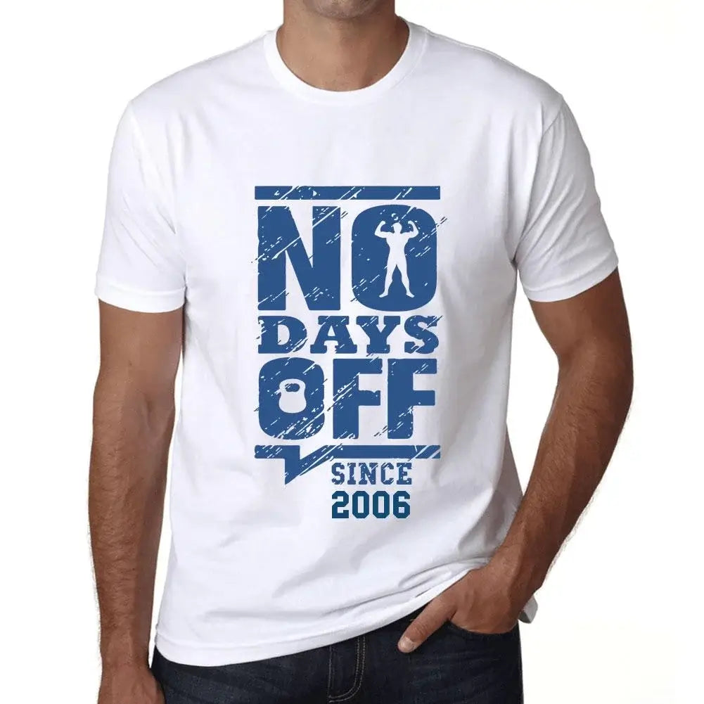 Men's Graphic T-Shirt No Days Off Since 2006 18th Birthday Anniversary 18 Year Old Gift 2006 Vintage Eco-Friendly Short Sleeve Novelty Tee