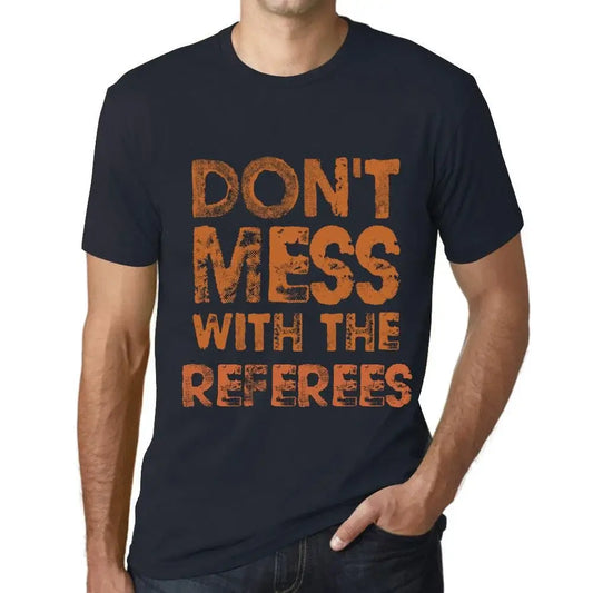 Men's Graphic T-Shirt Don't Mess With The Referees Eco-Friendly Limited Edition Short Sleeve Tee-Shirt Vintage Birthday Gift Novelty