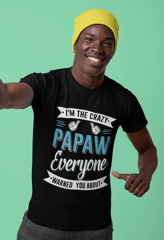 ULTRABASIC Men's T-Shirt I'm the Crazy Papaw Everyone Warned You About