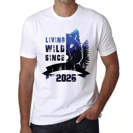 2026 Living Wild Since 2026 Mens T-Shirt White Birthday Gift 00508 - White / Xs - Casual