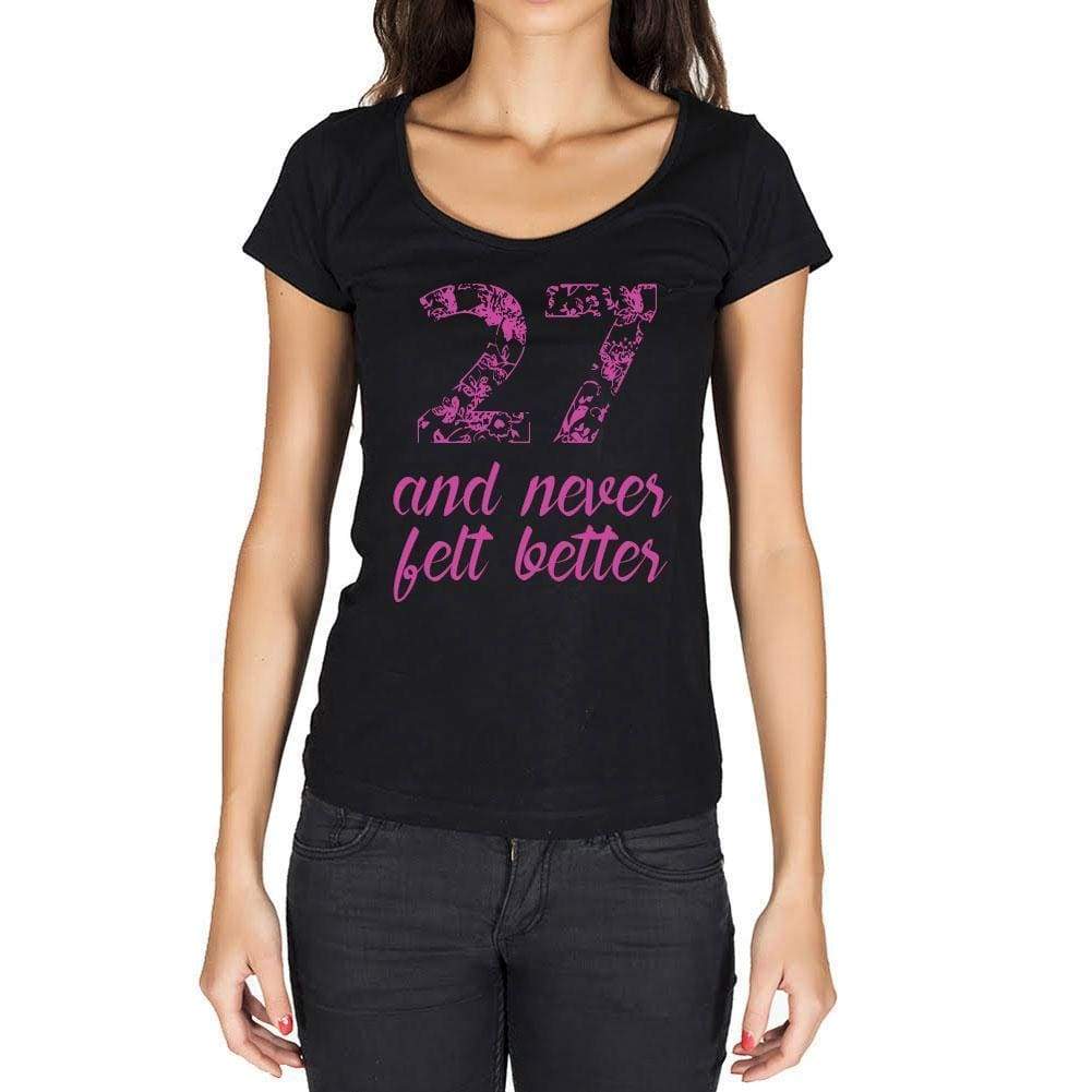 27 And Never Felt Better Womens T-Shirt Black Birthday Gift 00408 - Black / Xs - Casual