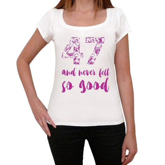 47 And Never Felt So Good, White, Women's Short Sleeve Round Neck T-shirt, Gift T-shirt 00372 - Ultrabasic