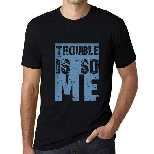 Homme T-Shirt Graphique Trouble is So Me Noir Profond