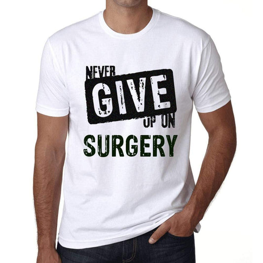 Ultrabasic Homme T-Shirt Graphique Never Give Up on Surgery Blanc
