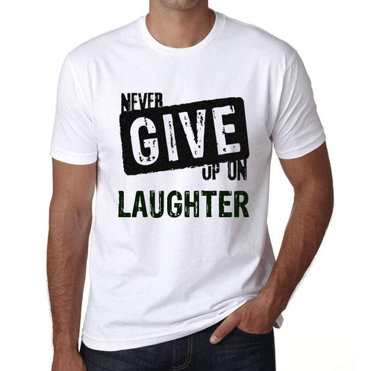 Ultrabasic Homme T-Shirt Graphique Never Give Up on Laughter Blanc