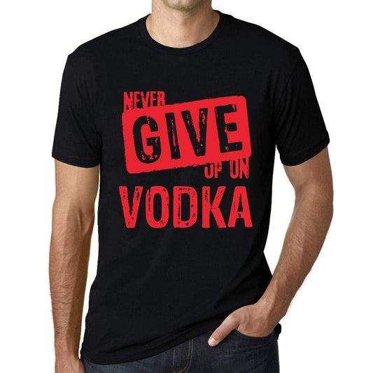 Ultrabasic Homme T-Shirt Graphique Never Give Up on Vodka Noir Profond Texte Rouge