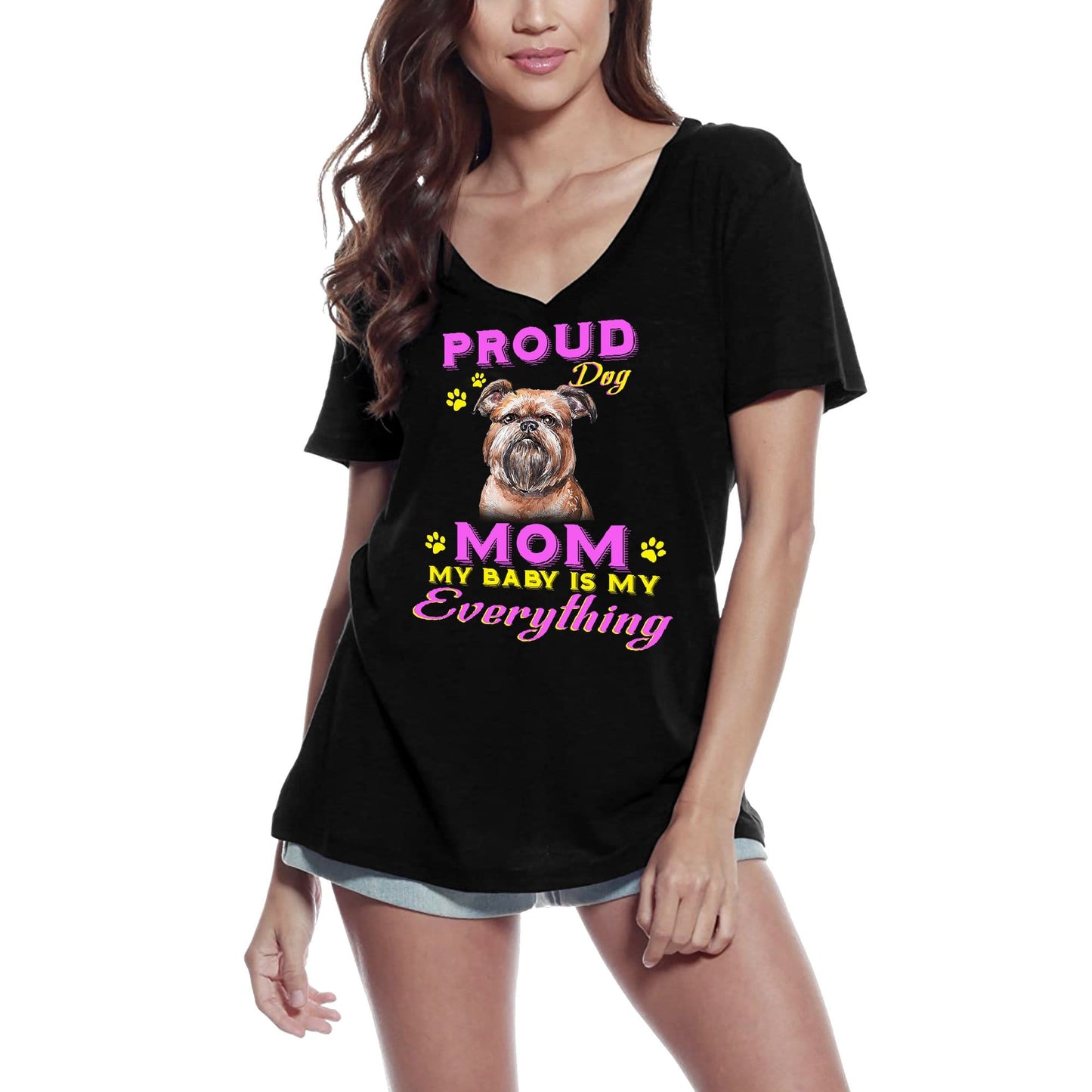ULTRABASIC Women's T-Shirt Proud Day - Griffon Brussels Dog Mom - My Baby is My Everything
