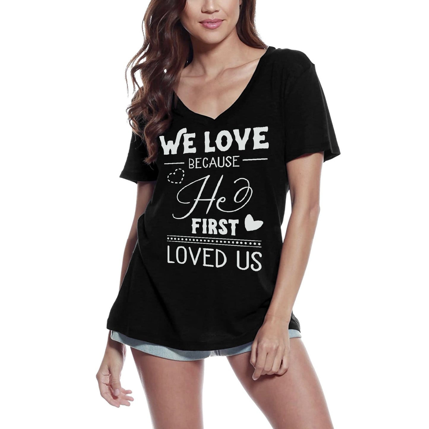 ULTRABASIC Women's T-Shirt We Love Because He First Loved Us - Short Sleeve Tee Shirt Tops