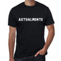 Actualmente Mens T Shirt Black Birthday Gift 00550 - Black / Xs - Casual