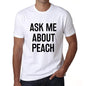 Ask Me About Peach White Mens Short Sleeve Round Neck T-Shirt 00277 - White / S - Casual