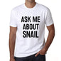 Ask Me About Snail White Mens Short Sleeve Round Neck T-Shirt 00277 - White / S - Casual
