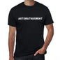 Automatiquement Mens T Shirt Black Birthday Gift 00549 - Black / Xs - Casual