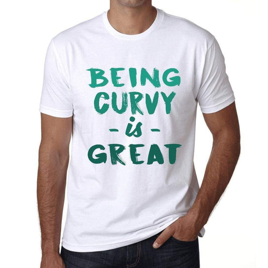 Being Curvy Is Great White Mens Short Sleeve Round Neck T-Shirt Gift Birthday 00374 - White / Xs - Casual