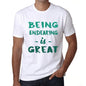 Being Endearing Is Great White Mens Short Sleeve Round Neck T-Shirt Gift Birthday 00374 - White / Xs - Casual