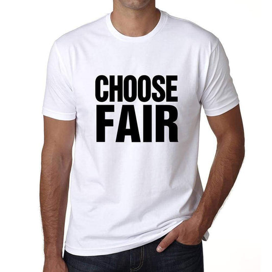 Choose Fair T-Shirt Mens White Tshirt Gift T-Shirt 00061 - White / S - Casual