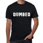 Dumbed Mens Vintage T Shirt Black Birthday Gift 00554 - Black / Xs - Casual