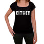 Either Womens T Shirt Black Birthday Gift 00547 - Black / Xs - Casual