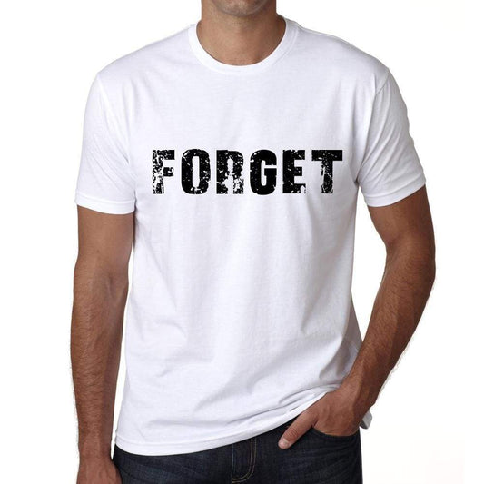 Forget Mens T Shirt White Birthday Gift 00552 - White / Xs - Casual