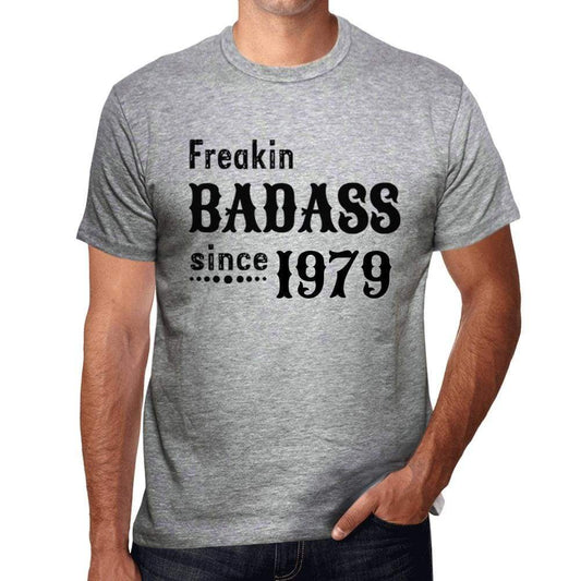 Freakin Badass Since 1979 Mens T-Shirt Grey Birthday Gift 00394 - Grey / S - Casual