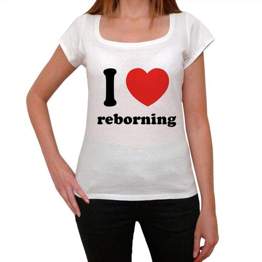 I Love Reborning Womens Short Sleeve Round Neck T-Shirt 00037 - Casual