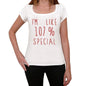 Im 100% Special White Womens Short Sleeve Round Neck T-Shirt Gift T-Shirt 00328 - White / Xs - Casual