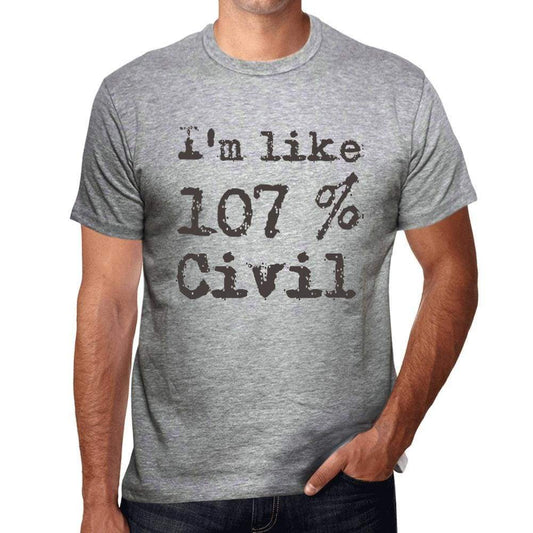 Im Like 100% Civil Grey Mens Short Sleeve Round Neck T-Shirt Gift T-Shirt 00326 - Grey / S - Casual