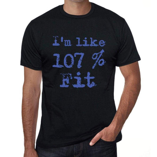 Im Like 100% Fit Black Mens Short Sleeve Round Neck T-Shirt Gift T-Shirt 00325 - Black / S - Casual