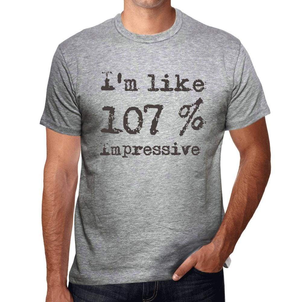 Im Like 100% Impressive Grey Mens Short Sleeve Round Neck T-Shirt Gift T-Shirt 00326 - Grey / S - Casual