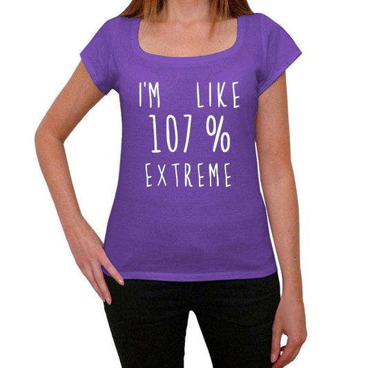Im Like 107% Extreme Purple Womens Short Sleeve Round Neck T-Shirt Gift T-Shirt 00333 - Purple / Xs - Casual