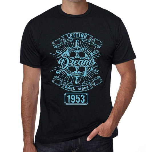Letting Dreams Sail Since 1953 Mens T-Shirt Black Birthday Gift 00402 - Black / Xs - Casual