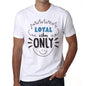 Loyal Vibes Only White Mens Short Sleeve Round Neck T-Shirt Gift T-Shirt 00296 - White / S - Casual