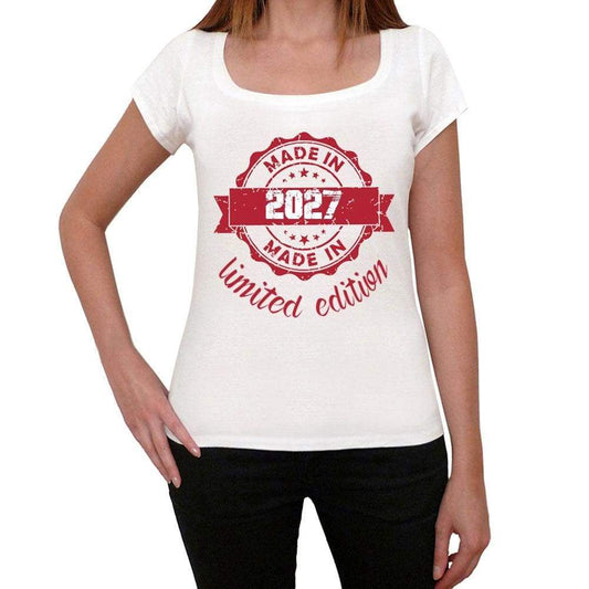 Made In 2027 Limited Edition Womens T-Shirt White Birthday Gift 00425 - White / Xs - Casual