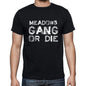 Meadows Family Gang Tshirt Mens Tshirt Black Tshirt Gift T-Shirt 00033 - Black / S - Casual