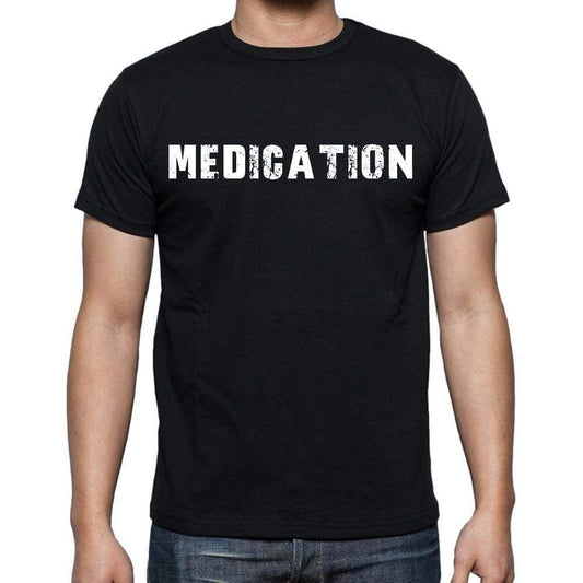 Medication Mens Short Sleeve Round Neck T-Shirt Black T-Shirt En