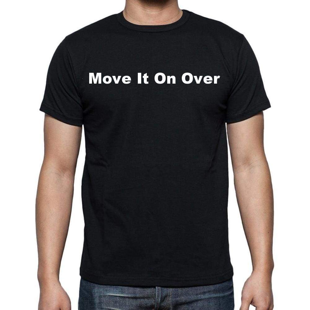 Move It On Over Mens Short Sleeve Round Neck T-Shirt - Casual