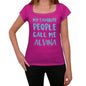 My Favorite People Call Me Alvina Womens T-Shirt Pink Birthday Gift 00386 - Pink / Xs - Casual