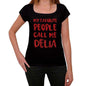 My Favorite People Call Me Delia Black Womens Short Sleeve Round Neck T-Shirt Gift T-Shirt 00371 - Black / Xs - Casual