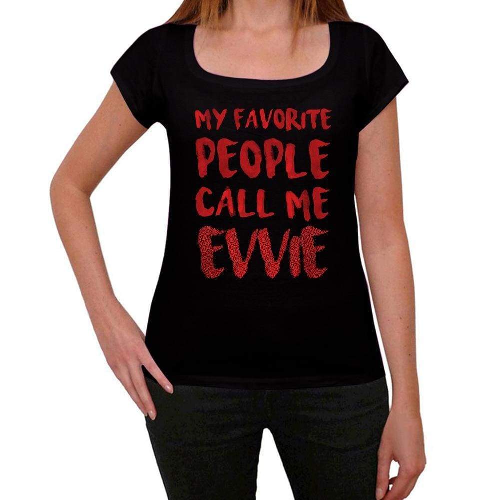 My Favorite People Call Me Evvie Black Womens Short Sleeve Round Neck T-Shirt Gift T-Shirt 00371 - Black / Xs - Casual