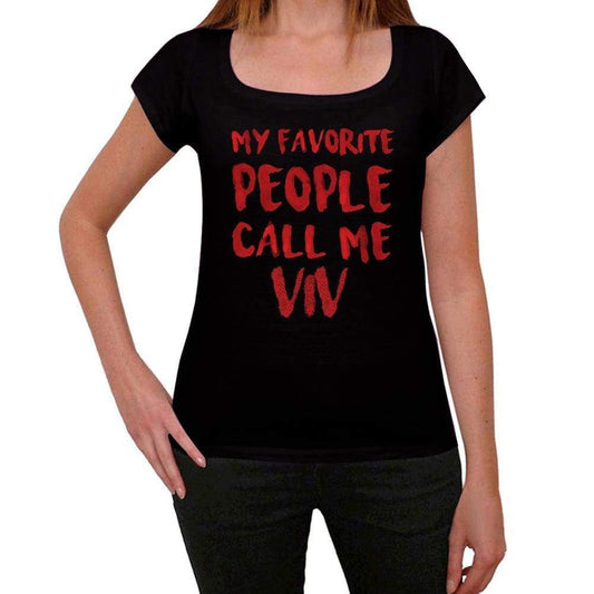 My Favorite People Call Me Viv Black Womens Short Sleeve Round Neck T-Shirt Gift T-Shirt 00371 - Black / Xs - Casual