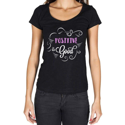 Positive Is Good Womens T-Shirt Black Birthday Gift 00485 - Black / Xs - Casual