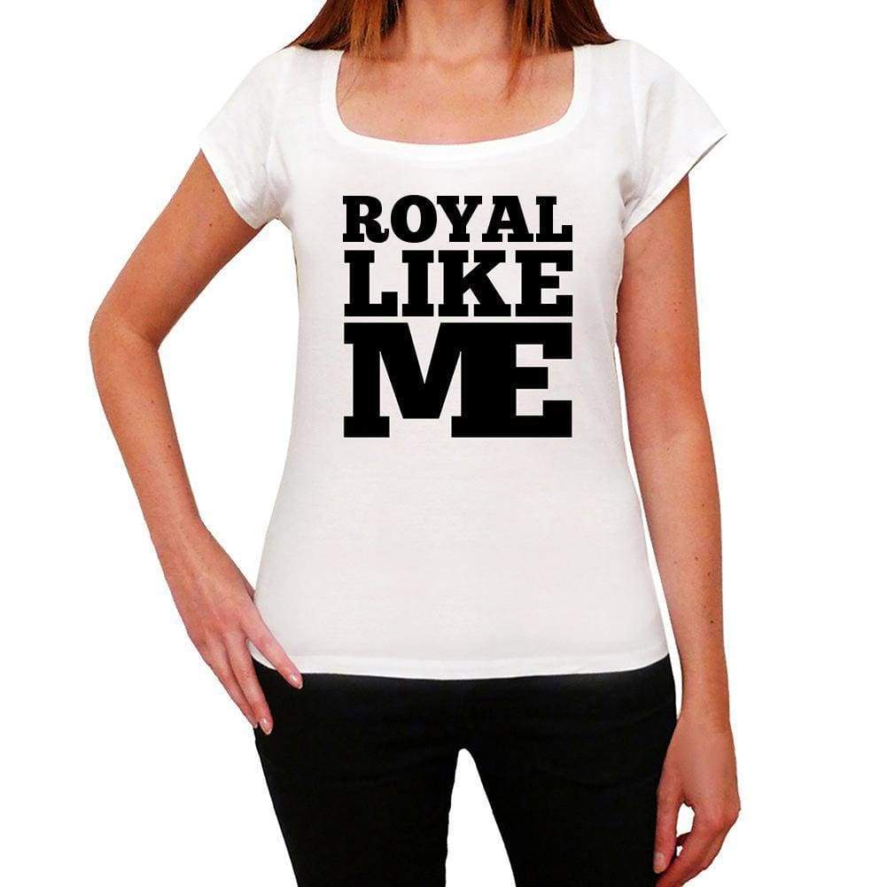 Royal Like Me White Womens Short Sleeve Round Neck T-Shirt - White / Xs - Casual