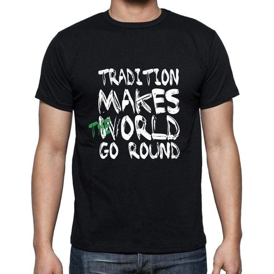 Tradition World Goes Arround Mens Short Sleeve Round Neck T-Shirt 00082 - Black / S - Casual