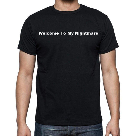 Welcome To My Nightmare Mens Short Sleeve Round Neck T-Shirt - Casual